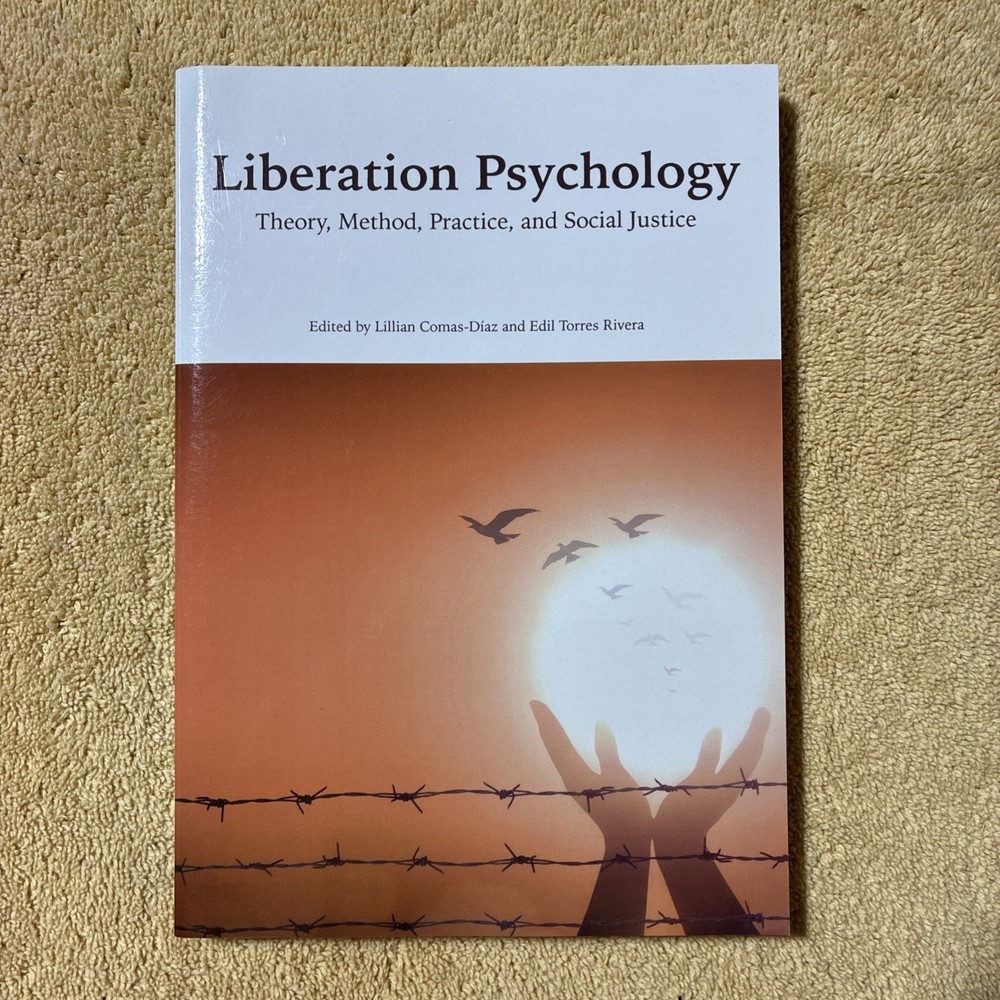 Liberation Psychology: Theory, Method, Practice, and Social Justice (Cultura…