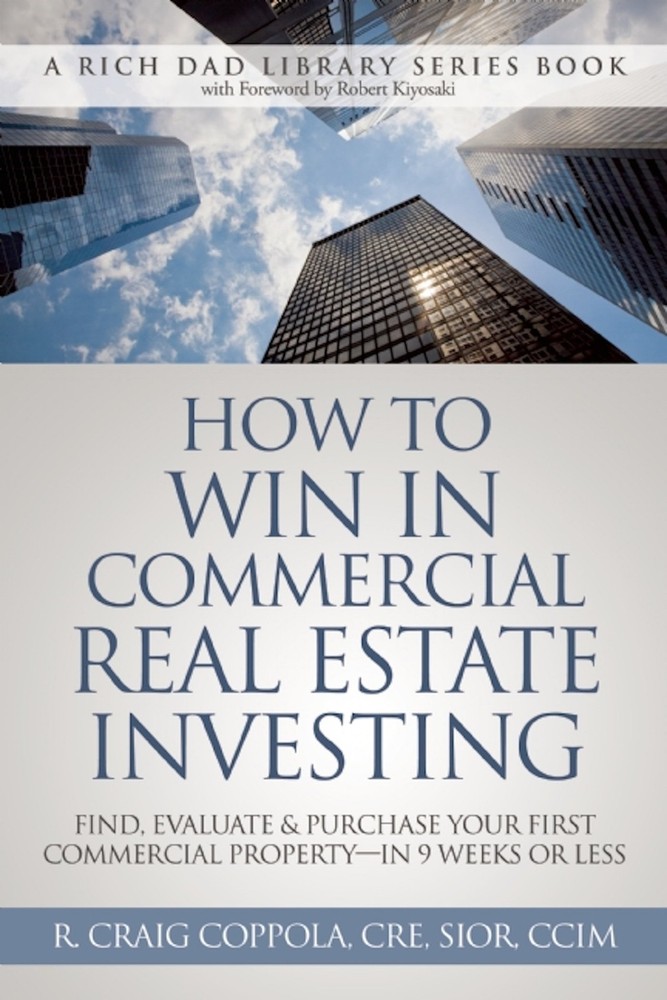 How To Win In Commercial Real Estate Investing: Find, Evaluate & Purchase Yo…