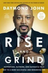 Rise & Grind: How to Out-Perform, Out-Work, and Out-Hustle the Comp – GOOD