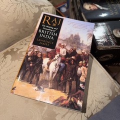Raj: The Making and Unmaking of British India by Lawrence James: Used