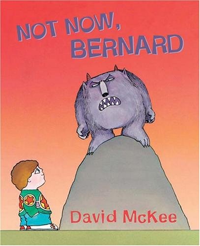 Not Now, Bernard By David McKee. 9781842704561