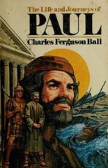 Life and Journeys of Paul Paperback Charles F. Ball