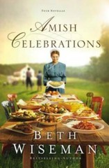 Amish Celebrations: Four Novellas – Paperback By Wiseman, Beth – GOOD
