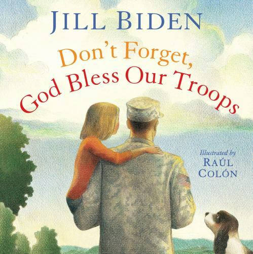 Don’t Forget, God Bless Our Troops, Biden, Jill, 9781442457355