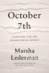 October 7th: Searching for the Humanitarian Middle Marsha Lederman