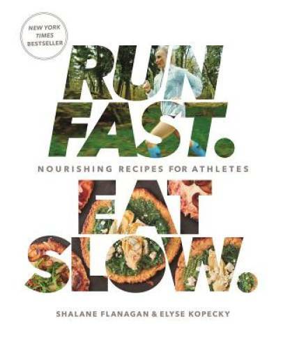 Run Fast. Eat Slow.: Nourishing Recipes for Athletes – Hardcover – GOOD