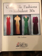 Collectible Fashions Of The Turbulent 1930s Ellie Laubner With Price Guide New