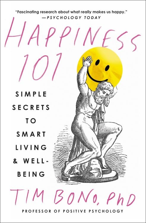 Happiness 101 (previously published as When Likes Aren’t Enough): Simple Sec…