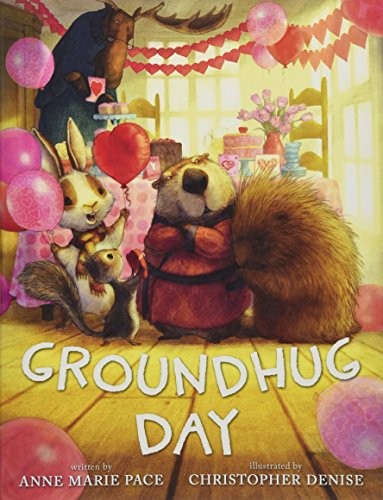 GROUNDHUG DAY By Anne Marie Pace & Christopher Denise – Hardcover Mint Condition