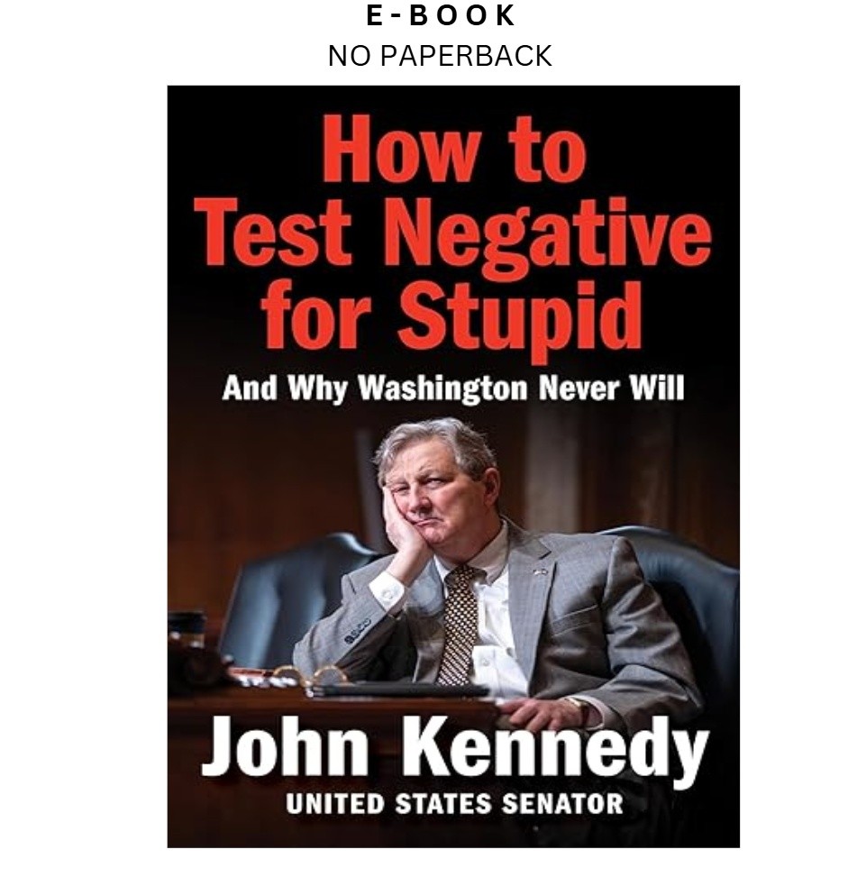 How to Test Negative for Stupid: And Why Washington Nev, John Kennedy 2025