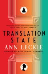 Translation State – Hardcover By Leckie, Ann – VERY GOOD