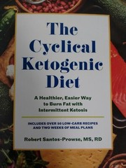 The Cyclical Ketogenic Diet: A Healthier, Easier Way to Burn Fat with Intermitte