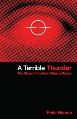 A Terrible Thunder: The Story of the New Orleans Sniper by Peter Hernon: Used