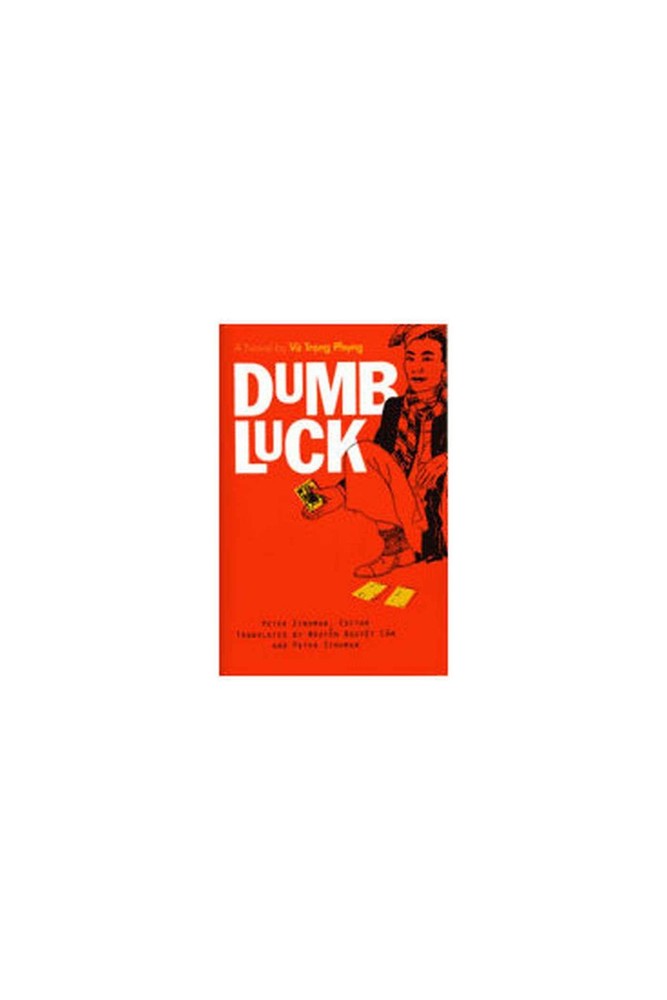 Dumb Luck: A Novel by Vu Trong Phung (Southeast Asia: Politics, Meaning, And…