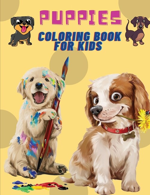 Puppies Coloring Book For Kids: Puppies: Kids Coloring Book (Cute Dogs, Sil…