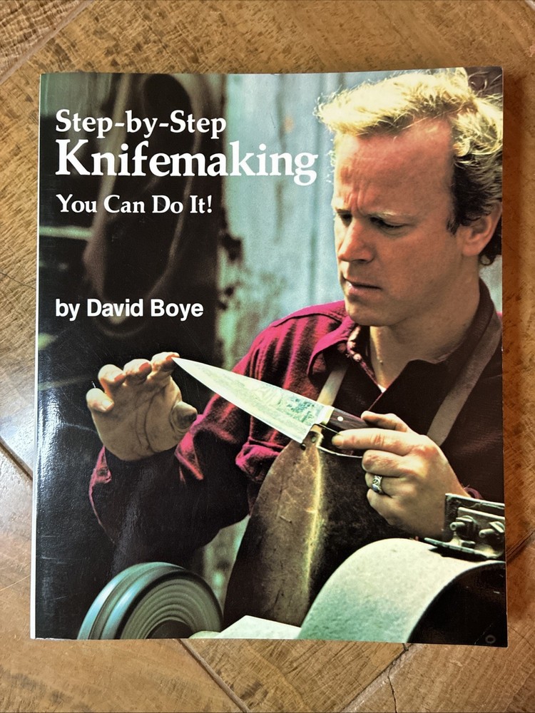 Step- by -Step Knifemaking: You Can Do It! By David Boye. Paperback. 270 pages.
