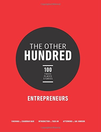 THE OTHER HUNDRED ENTREPRENEURS: 100 FACES, PLACES, By Global Institute For