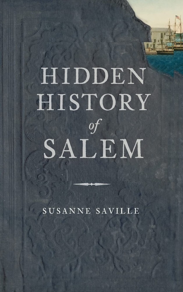 Hidden History of Salem – hardcover Saville, Susanne
