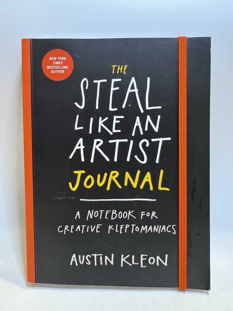 Steel Like An Artist Journal: A Notebook For Creative Kleptomaniacs By A.Kleon ￼