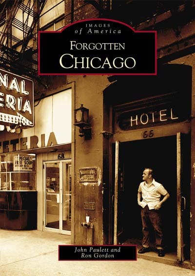 Forgotten Chicago, Illinois, Images of America, Paperback