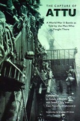 THE CAPTURE OF ATTU: A WORLD WAR II BATTLE AS TOLD BY THE By Gregory J. W. Urwin