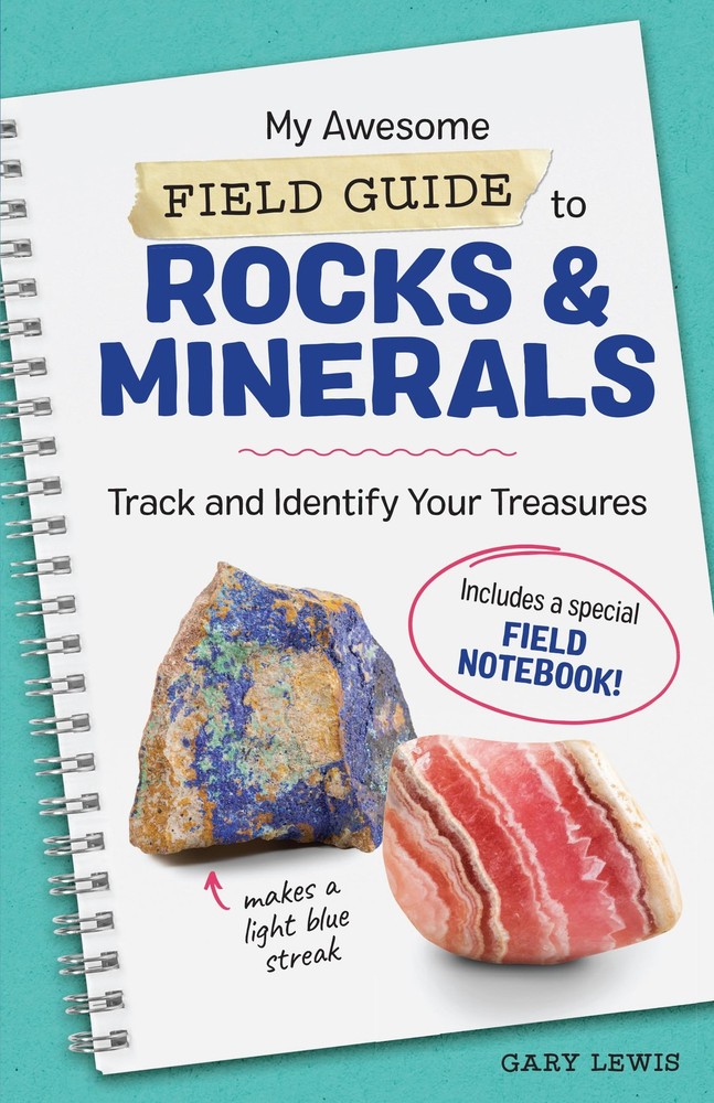 My Awesome Field Guide to Rocks and Minerals: Track and Identify Your Treasu…