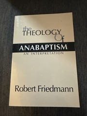 THE THEOLOGY OF ANABAPTISM Robert Friedmann PB VG 1999 Wipf & Stock Christianity
