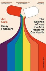 Art Cure: How the arts can save your life, Paperback by Daisy Fancourt US