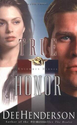 True Honor (Uncommon Heroes, Book 3) – Paperback By Henderson, Dee – VERY GOOD