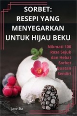 Sorbet: Resepi Yang Menyegarkan Untuk Hijau Beku (Paperback or Softback)