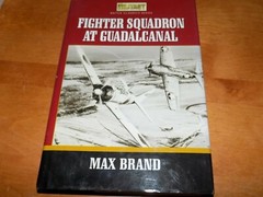 FIGHTER SQUADRON AT GUADALCANAL US Marines Wildcat Fighters Marine Fighter Book