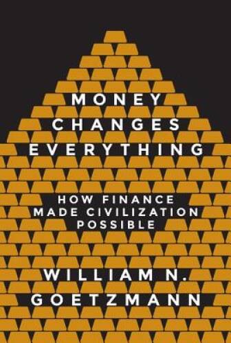 Money Changes Everything: How Finance Made Civilization Possible – GOOD