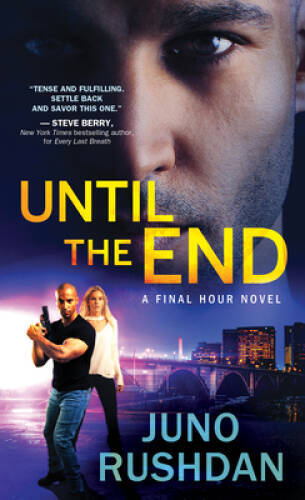 Until the End (Final Hour) – Mass Market Paperback By Rushdan, Juno – GOOD