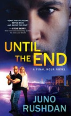 Until the End (Final Hour) – Mass Market Paperback By Rushdan, Juno – GOOD