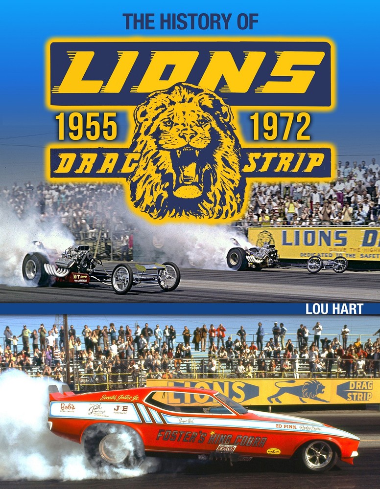 Lions Drag Strip: 1955-1972 Lou Hart