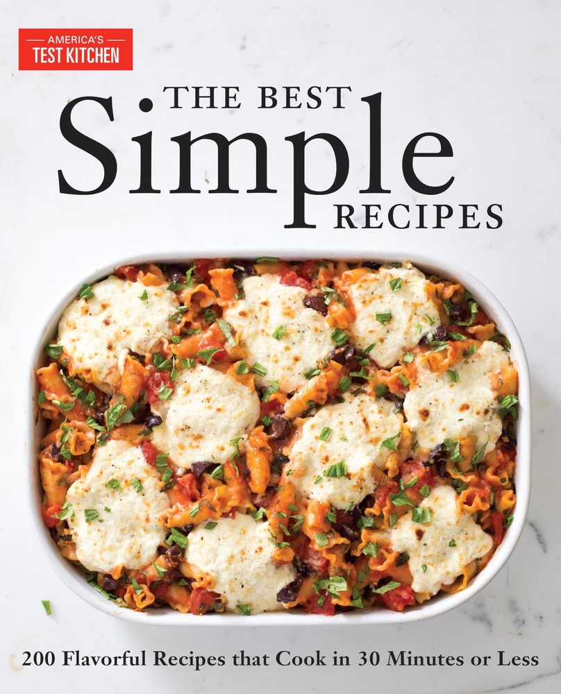 The Best Simple Recipes: More Than 200 Flavorful, Foolproof Recipes That Coo…