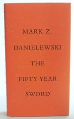 The Fifty Year Sword Hardcover Mark Z. Danielewski