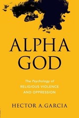 Hector A. Garcia Alpha God (Paperback)
