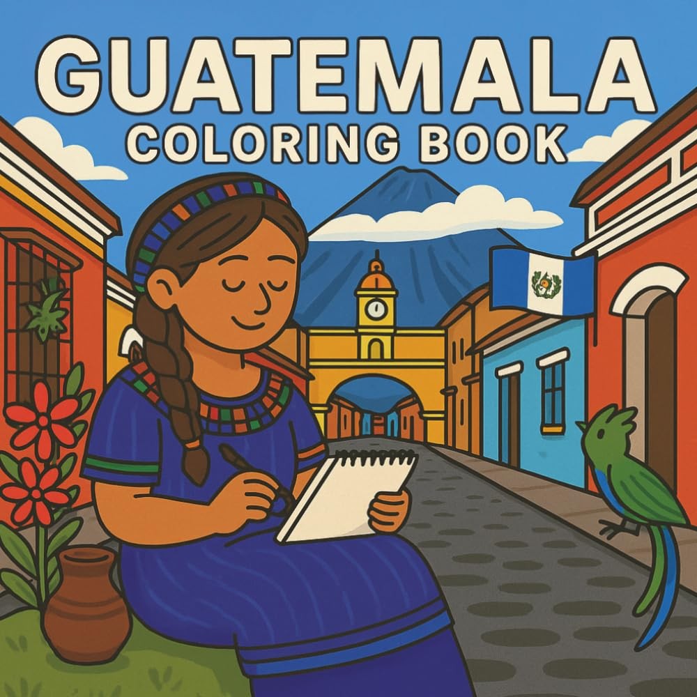 Guatemala Coloring Book 31 Pages of Traditional Attire, Foods, Monuments, Lan…