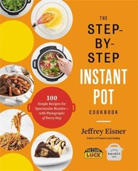 Jeffrey Eisner The Step-by-Step Instant Pot Cookbook (Paperback)
