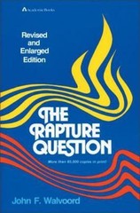 The Rapture Question – Walvoord, John F.