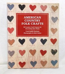 American Country Folk Crafts 1987 by Carol Endler Sterbenz 174 Pages