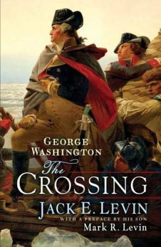 George Washington: The Crossing – Hardcover By Levin, Jack E. – GOOD
