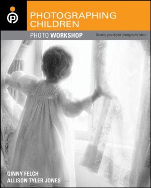 Photographing Children : Develop Your Digital Photography Talent