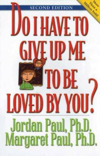 Do I Have to Give Up Me to Be Loved by You: Second Edition – Paperback – GOOD