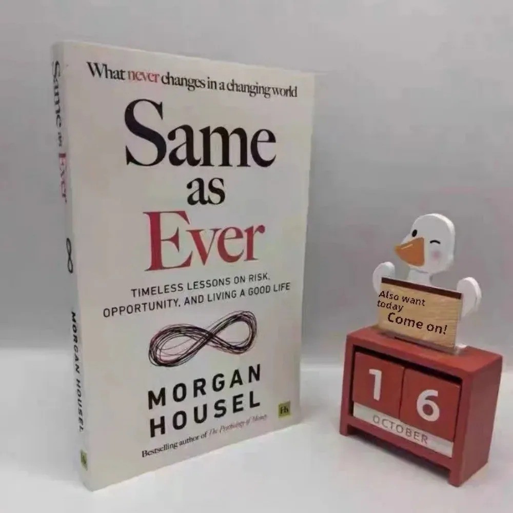 Same as Ever by Morgan Housel:A Guide to What Never Changes for Serious People
