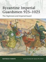 Raffaele D’Amato Byzantine Imperial Guardsmen 925–1025 (Paperback) Elite