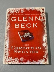 The Christmas Sweater – Hardcover By Glenn Beck – Very good
