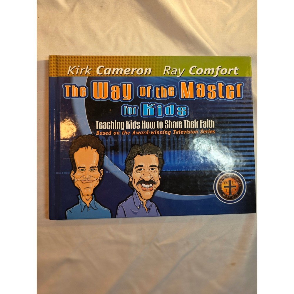 The Way of the Master for Kids Kirk Cameron Ray Comfort Hardcover Christian Book