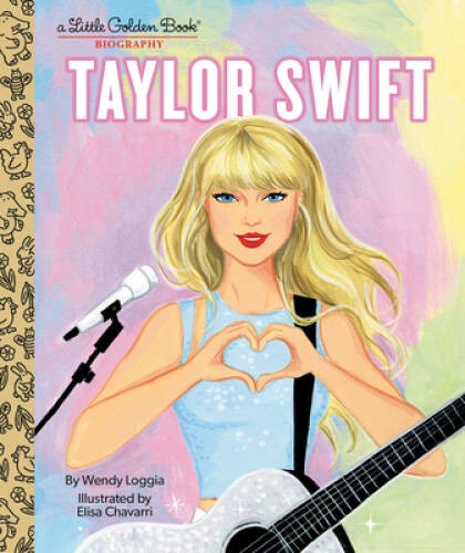 Taylor Swift: A Little Golden Book Biography – Hardcover By Loggia, Wendy – GOOD